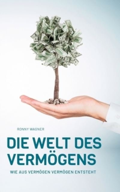 Die Welt des Vermögens - Wagner - Andet -  - 9783347237308 - 15. februar 2021