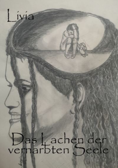 Cover for Livia Schriftstellerin · Das Lachen der vernarbten Seele (Paperback Book) (2021)