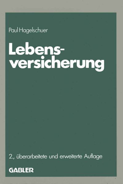 Cover for Paul B Hagelschuer · Lebensversicherung - Die Versicherung (Paperback Book) [2nd 2. Aufl. 1987 edition] (1986)