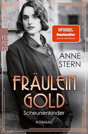 Fräulein Gold: Scheunenkinder - Anne Stern - Boeken - ROWOHLT Taschenbuch - 9783499004308 - 12 september 2023