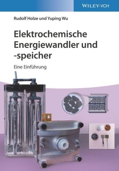 Cover for Holze, Rudolf (Technical University, Chemnitz) · Elektrochemische Energiewandler und -speicher (Paperback Book) (2023)