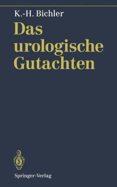 Cover for K.-H. Bichler · Das Urologische Gutachten (Paperback Book) [Softcover reprint of the original 1st ed. 1994 edition] (1986)