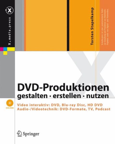 Cover for Torsten Stapelkamp · Dvd-produktionen: Gestalten - Erstellen - Nutzen (X.media.press) (German Edition) (Hardcover Book) [German, 2007 edition] (2007)