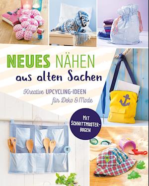 Cover for Naumann &amp; Göbel Verlagsg. · Neues nähen aus alten Sachen. Kreative Upcycling-Ideen für Deko &amp; Mode (Paperback Book) (2021)