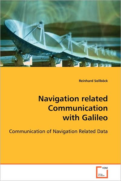 Cover for Reinhard Sollböck · Navigation Related Communication with Galileo: Communction of Navigation Related Data (Paperback Book) (2008)