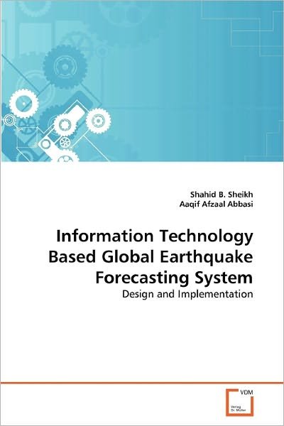 Cover for Aaqif Afzaal Abbasi · Information Technology Based Global Earthquake Forecasting System: Design and Implementation (Pocketbok) (2011)