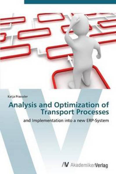 Katja Praessler · Analysis and Optimization of Transport Processes (Paperback Book) (2012)