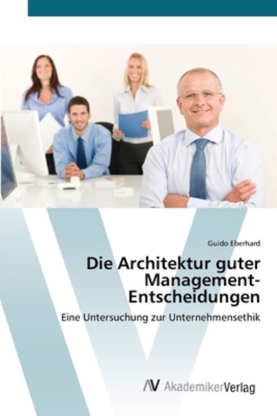 Cover for Eberhard · Die Architektur guter Manageme (Book) (2012)