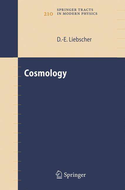 Cover for Dierck-ekkehard Liebscher · Cosmology - Springer Tracts in Modern Physics (Paperback Book) [1st Ed. Softcover of Orig. Ed. 2005 edition] (2010)