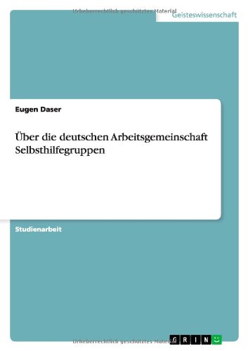 Cover for Eugen Daser · UEber die deutschen Arbeitsgemeinschaft Selbsthilfegruppen (Paperback Book) [German edition] (2013)