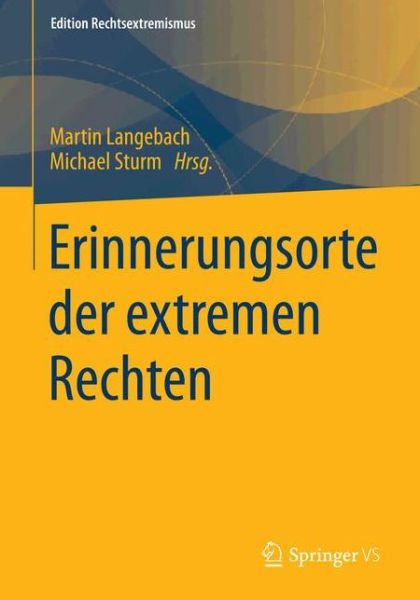 Cover for Martin Langebach · Erinnerungsorte Der Extremen Rechten - Edition Rechtsextremismus (Paperback Book) [2015 edition] (2015)