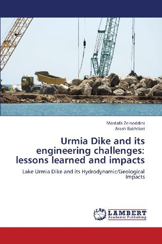 Cover for Arash Bakhtiari · Urmia Dike and Its Engineering Challenges: Lessons Learned and Impacts: Lake Urmia Dike and Its Hydrodynamic / Geological Impacts (Paperback Book) (2013)