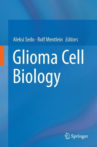 Cover for Aleksi Sedo · Glioma Cell Biology (Hardcover Book) [2014 edition] (2014)