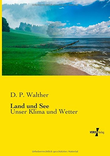 Cover for D.p. Walther · Land Und See: Unser Klima Und Wetter (Paperback Book) [German edition] (2019)