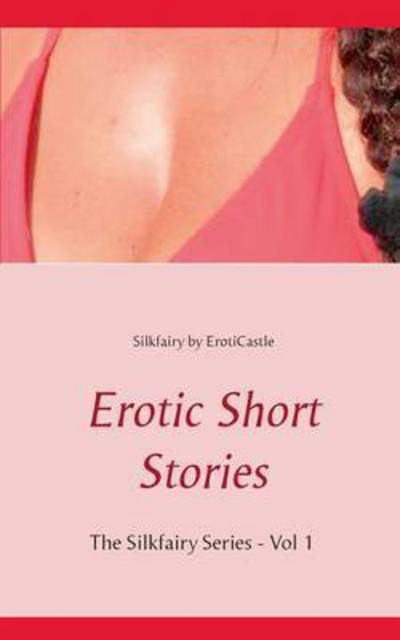 Cover for Silkfairy · Erotic Short Stories (Paperback Book) (2016)