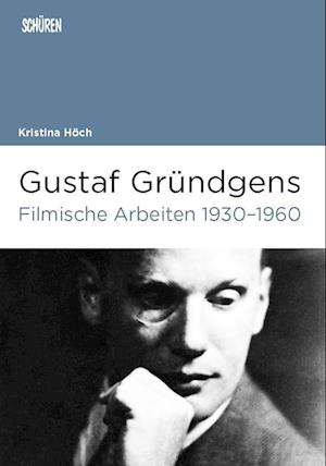 Cover for Kristina Höch · Gustaf Gründgens. Filmische Arbeiten 19301960 (Buch) (2023)