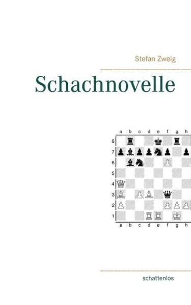 Schachnovelle - Zweig - Bücher -  - 9783744892308 - 8. August 2017