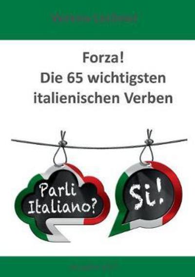 Forza! Die 65 wichtigsten itali - Lechner - Books -  - 9783746012308 - November 5, 2017