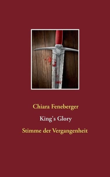 Cover for Feneberger · King's Glory (Bog) (2020)