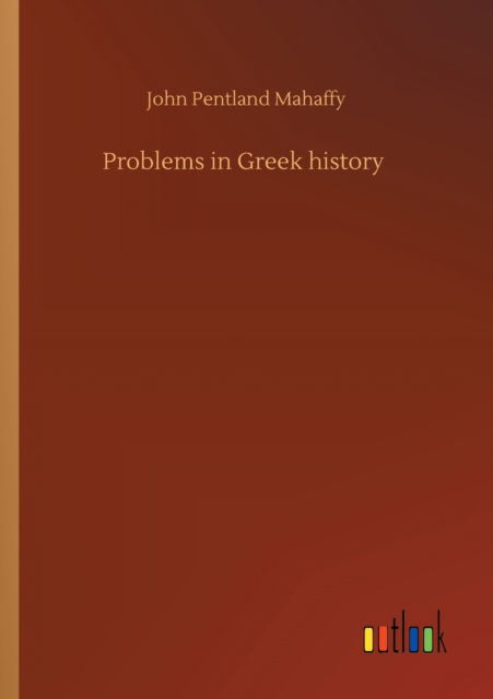 Cover for John Pentland Mahaffy · Problems in Greek history (Paperback Book) (2020)