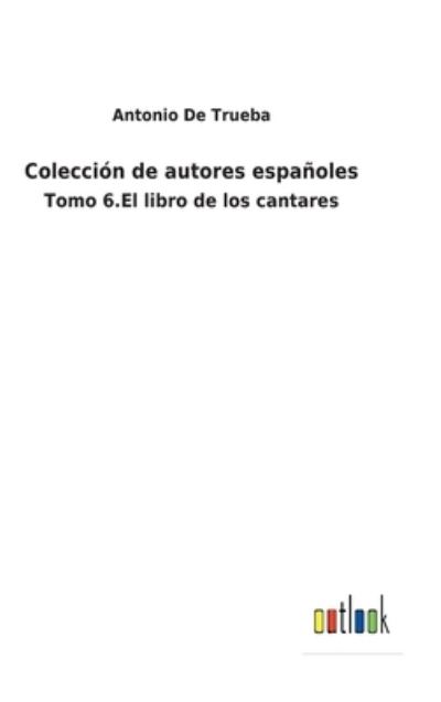 Cover for Antonio De Trueba · Coleccion de autores espanoles (Hardcover Book) (2022)