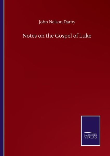 Cover for John Nelson Darby · Notes on the Gospel of Luke (Paperback Book) (2020)