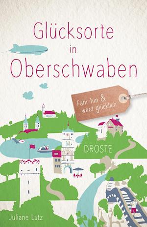Cover for Juliane Lutz · Glücksorte in Oberschwaben (Bok) (2024)