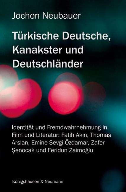 Cover for Neubauer · Türkische Deutsche, Kanakster (Buch)