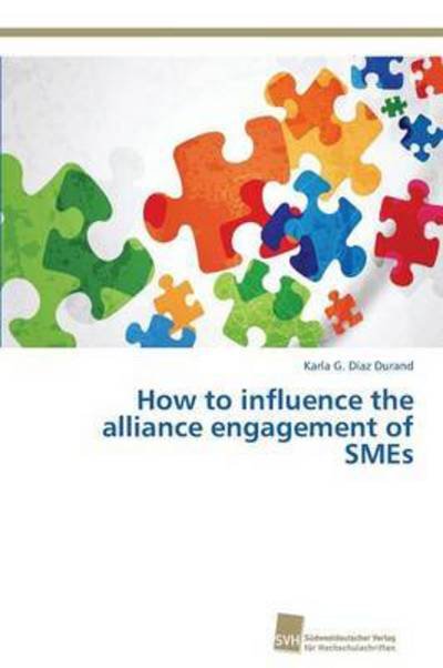 Cover for Diaz Durand Karla G · How to Influence the Alliance Engagement of Smes (Pocketbok) (2013)