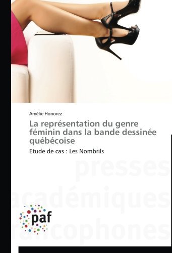 Cover for Amélie Honorez · La Représentation Du Genre Féminin Dans La Bande Dessinée Québécoise: Etude De Cas : Les Nombrils (Paperback Book) [French edition] (2018)