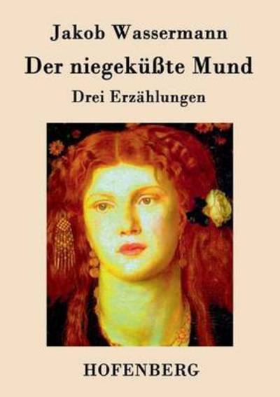 Cover for Jakob Wassermann · Der Niegekusste Mund (Paperback Book) (2017)