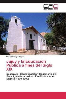 Cover for Yépez · Jujuy y la Educación Pública a fi (Bog) (2012)