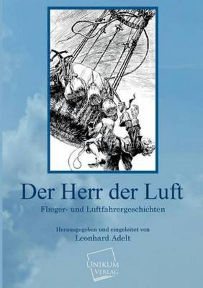 Der Herr Der Luft - Leonhard Adelt - Books - Unikum - 9783845702308 - June 3, 2013