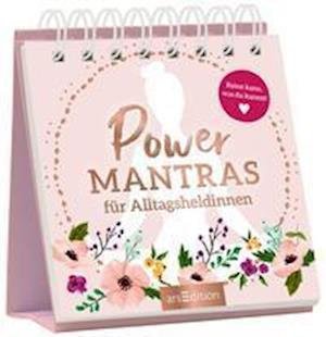 Powermantras für Alltagsheldinnen - Ars Edition GmbH - Books - Ars Edition GmbH - 9783845843308 - August 30, 2021