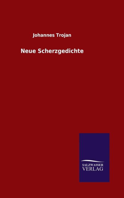 Cover for Johannes Trojan · Neue Scherzgedichte (Hardcover Book) [German edition] (2014)