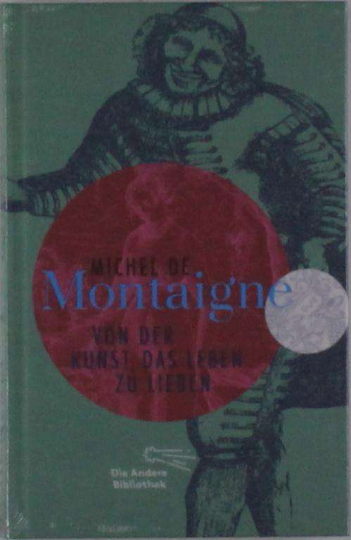 Von der Kunst. das Leben - Montaigne - Bücher -  - 9783847740308 - 