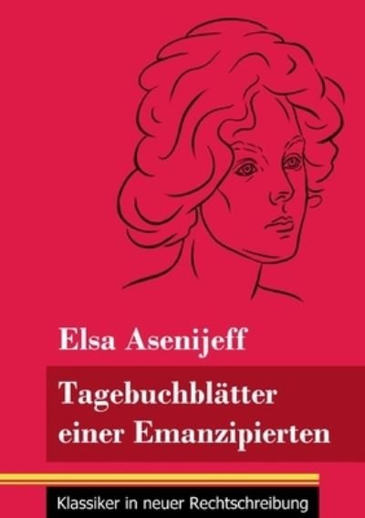Cover for Elsa Asenijeff · Tagebuchblatter einer Emanzipierten (Pocketbok) (2021)