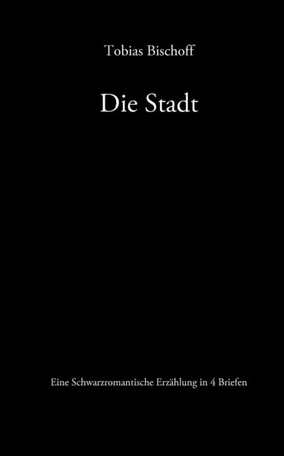 Cover for Tobias Bischoff · Die Stadt (Paperback Book) [German edition] (2012)