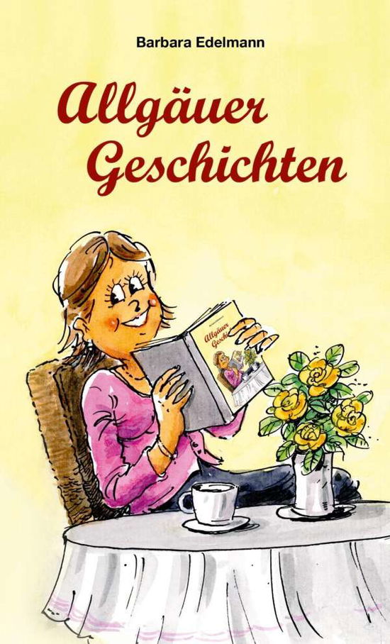 Allgäuer Geschichten - Edelmann - Books -  - 9783863890308 - 