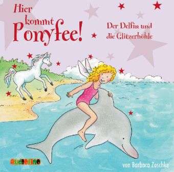 Cover for Barbara Zoschke · CD Hier kommt Ponyfee! - Der Delfin und die Glitzerhöhle (CD)