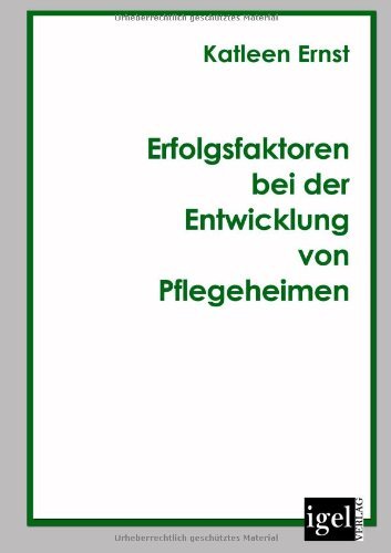 Cover for Katleen Ernst · Erfolgsfaktoren Bei Der Entwicklung Von Pflegeheimen (Pocketbok) [German edition] (2008)