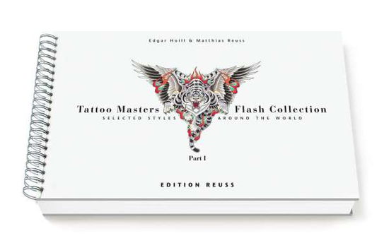 Tattoo Masters Flash Collection: Part I -- Selected Styles Around the World - Edgar Hoill - Kirjat - Edition Reuss - 9783943105308 - tiistai 31. maaliskuuta 2015