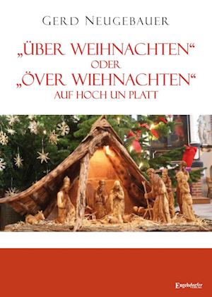 „Über Weihnachten“ oder „Över Wiehnachten“ auf Hoch un Platt - Gerd Neugebauer - Livros - Engelsdorfer Verlag - 9783969408308 - 25 de junho de 2024