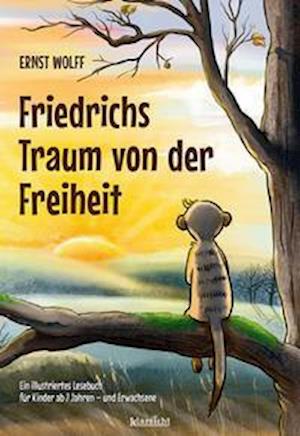 Friedrichs Traum von der Freiheit - Ernst Wolff - Kirjat - Aurinia Verlag - 9783985842308 - maanantai 21. maaliskuuta 2022