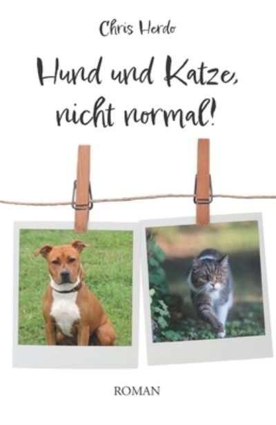 Cover for Chris Herdo · Hund und Katze, nicht normal! (Book) (2022)