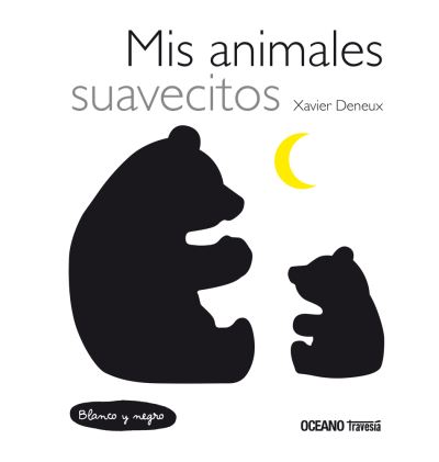 Cover for Xavier Deneux · Mis Animales Suavecitos. Blanco Y Negro / Pd. (Hardcover Book) (2015)