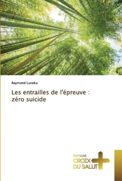 Cover for Raymond Luneko · Les entrailles de l'epreuve (Paperback Book) (2019)