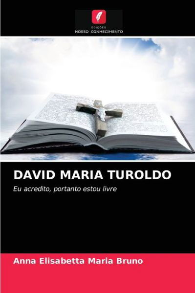 David Maria Turoldo - Anna Elisabetta Maria Bruno - Livros - Edicoes Nosso Conhecimento - 9786203204308 - 11 de janeiro de 2021