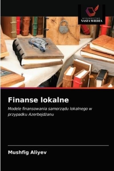 Cover for Mushfig Aliyev · Finanse lokalne (Paperback Book) (2021)