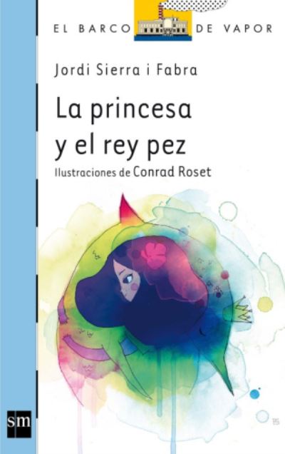 Cover for Jordi Sierra i Fabra · La princesa y el rey pez (Paperback Book) (2012)